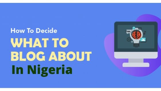 65 Blog Niches Idea & What To Blog About In Nigeria