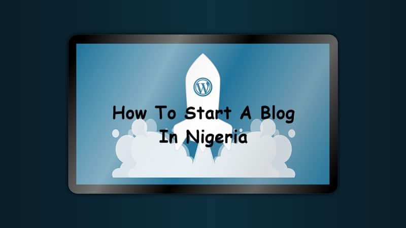 Start a blog Nigeria