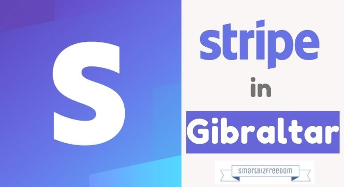 How to Open a Stripe Account in Gibraltar [2023] – Works 100%