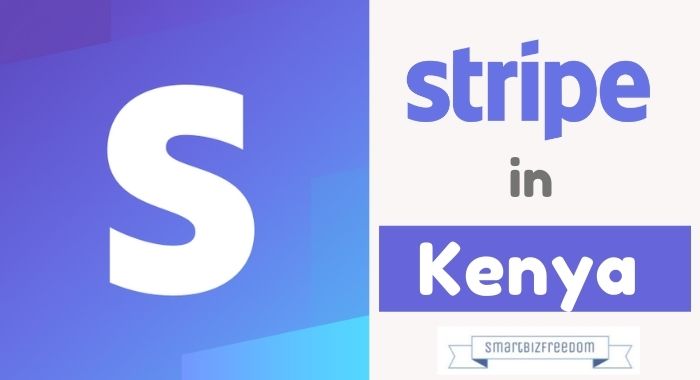How to Open a Stripe Account in Kenya [Working 100%]