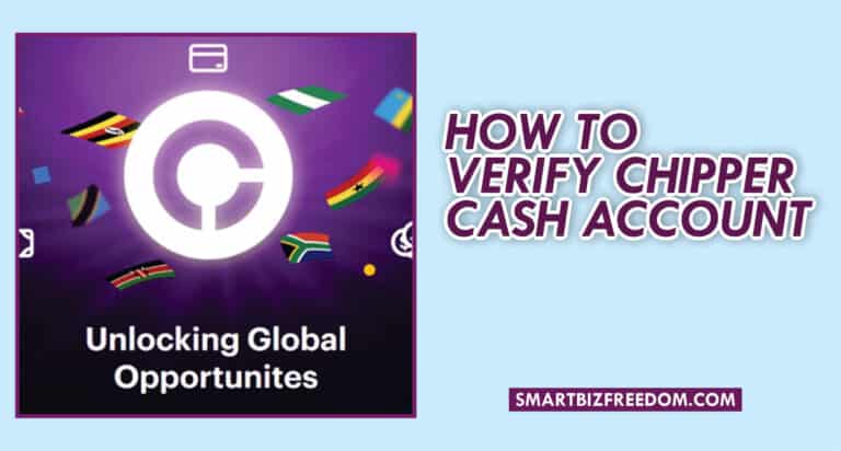 How to Verify Chipper Cash Account [Step By Step]