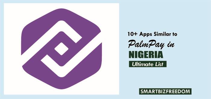 10+ Apps Similar To PalmPay in Nigeria [Ultimate List]