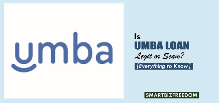Is Umba Loan Legit or Scam? [Everything To Know]