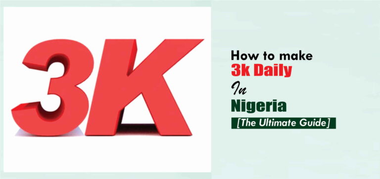 How to Make 3k Daily in Nigeria [The Ultimate Guide]