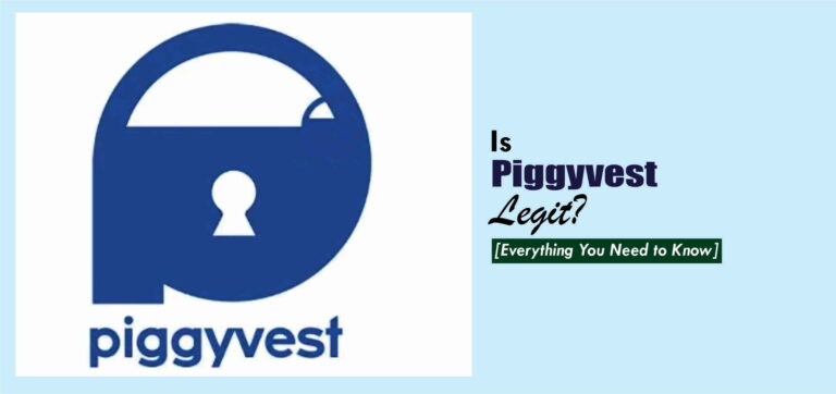 Is Piggyvest Legit? [Everything You Need To Know]