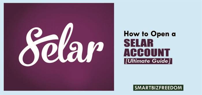 How To Open A Selar Account [Step-By-Step Guide]