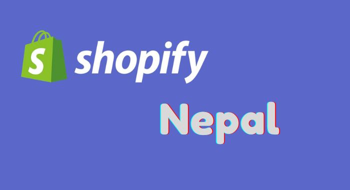 How To Use Shopify In Nepal [The Complete Guide]