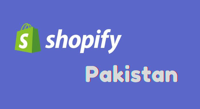 How To Use Shopify In Pakistan [The Complete Guide]