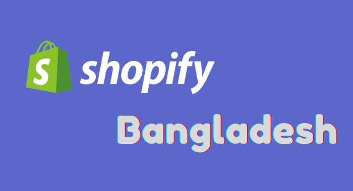 How To Use Shopify In Bangladesh [The Complete Guide]