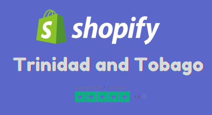 How To Use Shopify In Trinidad and Tobago [Full Review]