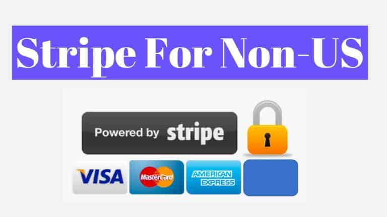 How To Open Stripe Account For Non-US Countries [Legally ⚠️]